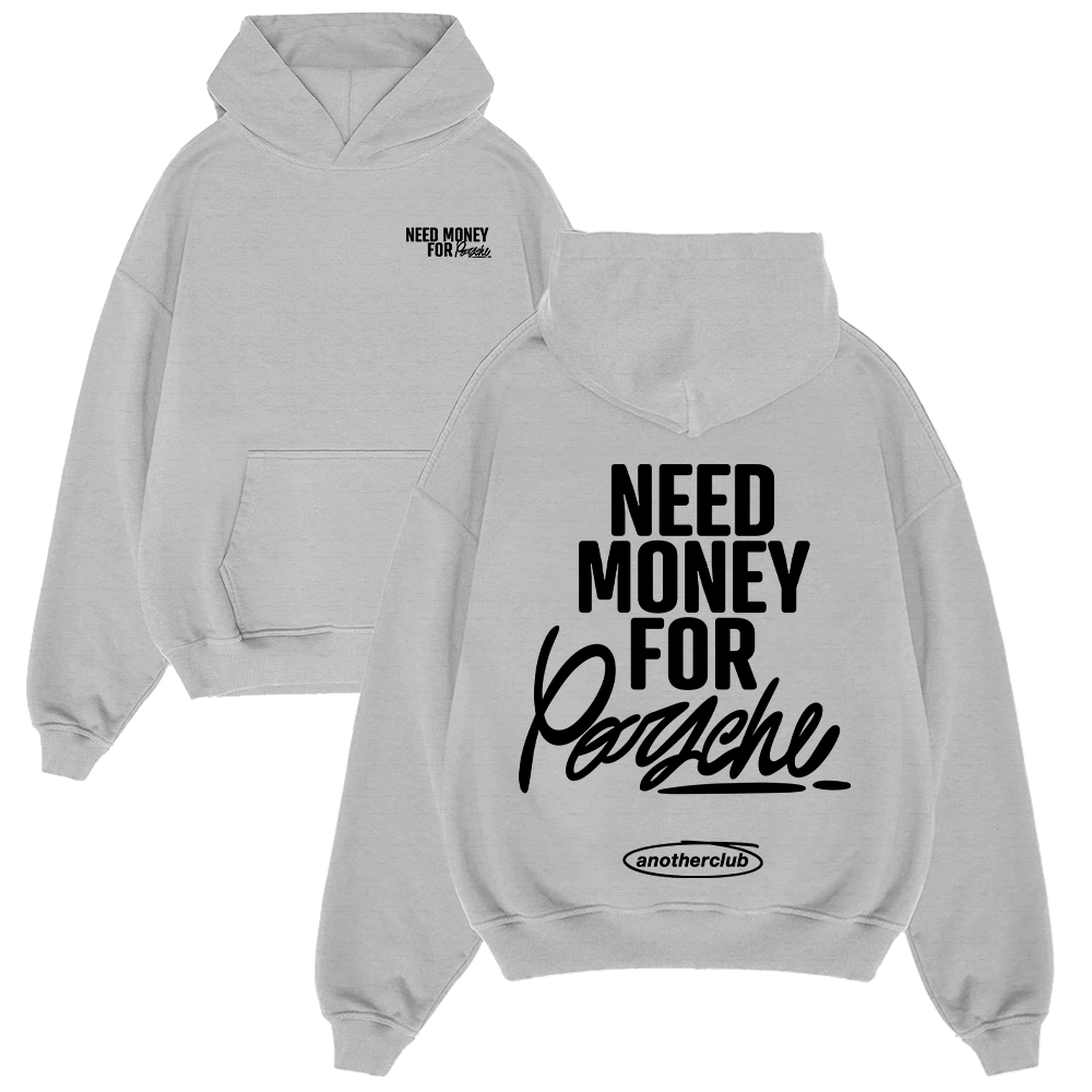 NEED MONEY FOR PORCHE OVERSIZE HOODIE